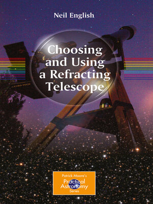 cover image of Choosing and Using a Refracting Telescope